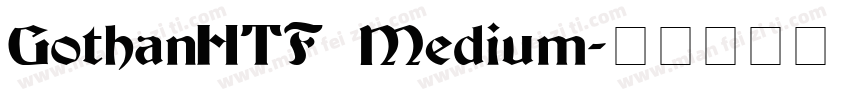 GothanHTF Medium字体转换